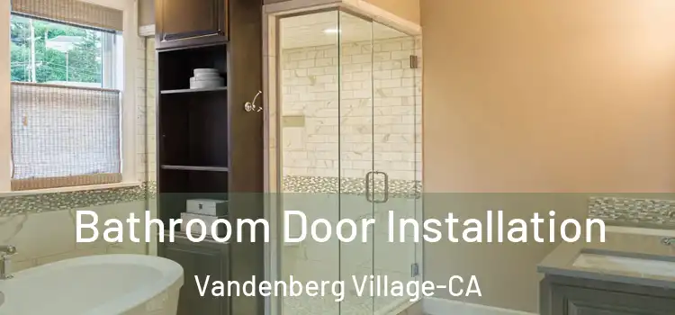  Bathroom Door Installation Vandenberg Village-CA