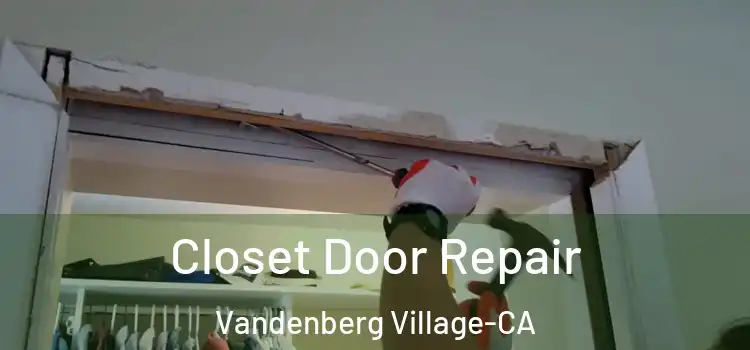 Closet Door Repair Vandenberg Village-CA