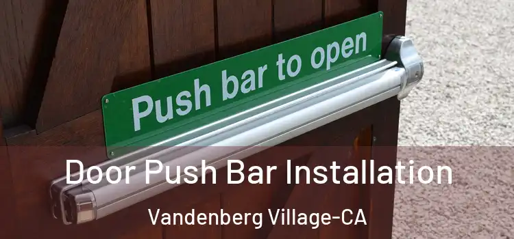  Door Push Bar Installation Vandenberg Village-CA