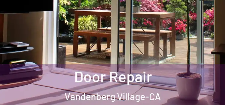  Door Repair Vandenberg Village-CA