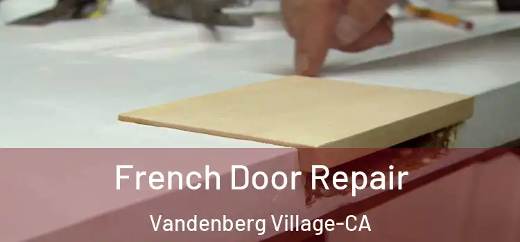  French Door Repair Vandenberg Village-CA