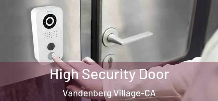  High Security Door Vandenberg Village-CA