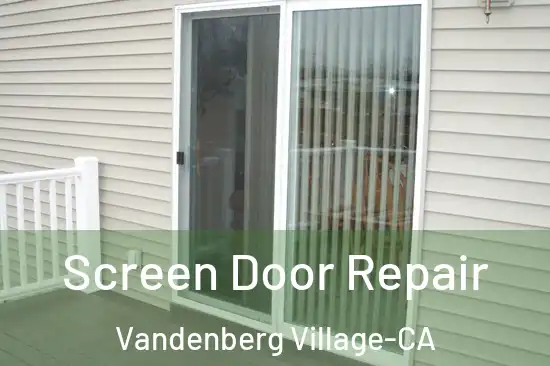  Screen Door Repair Vandenberg Village-CA